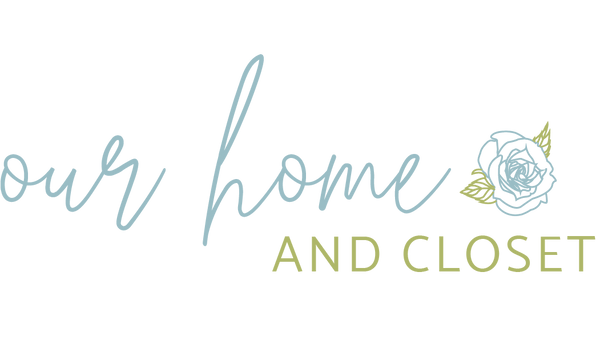 Our Home and Closet